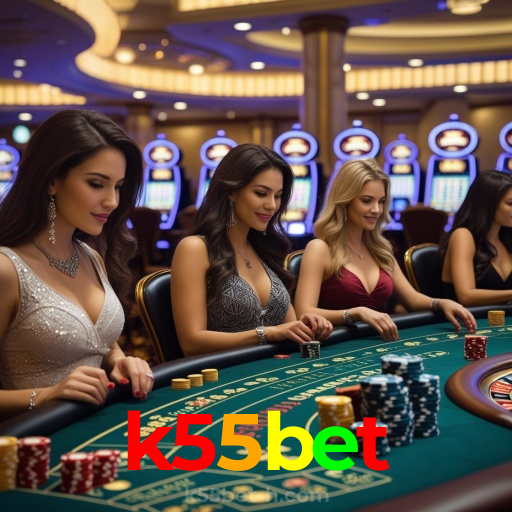 k55bet：Onde sua sorte brilha: poker, roleta e apostas em futebol!