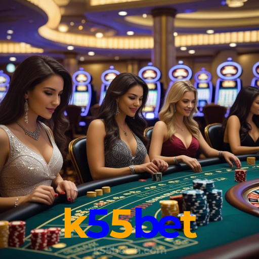 k55bet：O cassino online mais emocionante está aqui! Aposte agora!
