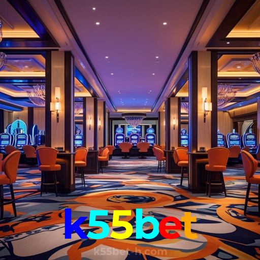 k55bet:No cassino online mais confiável, experimente poker, roleta e futebol ao vivo!