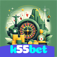 k55bet：A sorte está no cassino online com jogos de poker, roleta e apostas no futebol!