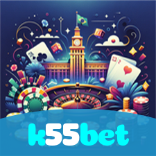 k55bet：O melhor cassino online com apostas ao vivo em futebol e jogos de cassino!