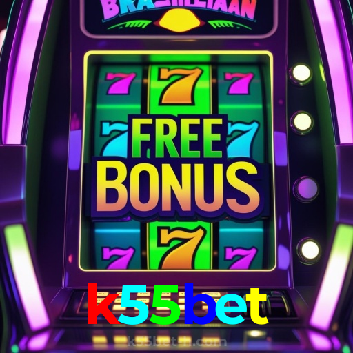 k55bet:No cassino online mais confiável, experimente poker, roleta e futebol ao vivo!
