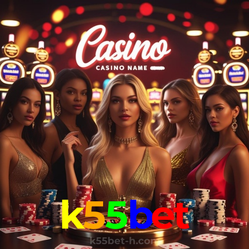 k55bet：Aposte em nosso cassino e viva uma experiência única de diversão!