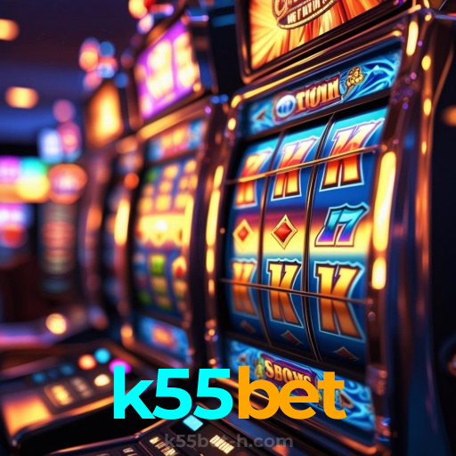 k55bet：Cada giro é uma nova chance! Aposte nas slots e vença!